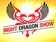    Night Dragon Show Night Dragon Show        ,        ,  -  